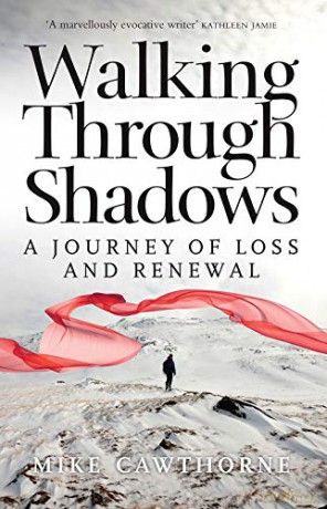 Walking Through Shadows: A Journey of Loss and Renewal - Mike Cawthorne [KSIĄŻKA]