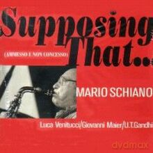 Mario Schiano: Supposing That... [CD]