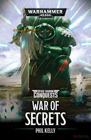 War of Secrets (Volume 3) (Space Marine Conquests) - Phil Kelly [KSIĄŻKA]
