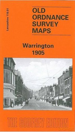 Warrington 1905: Lancashire Sheet 116.01 (Old O.S. Maps of Lancashire) - Alan Godfrey [KSIĄŻKA]
