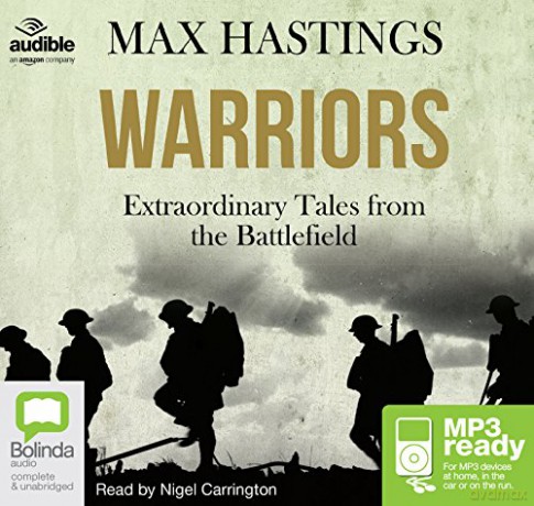 Warriors: Extraordinary Tales from the Battlefield - Max Hastings [KSIĄŻKA]