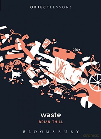 Waste (Object Lessons) - Brian Thill [KSIĄŻKA]