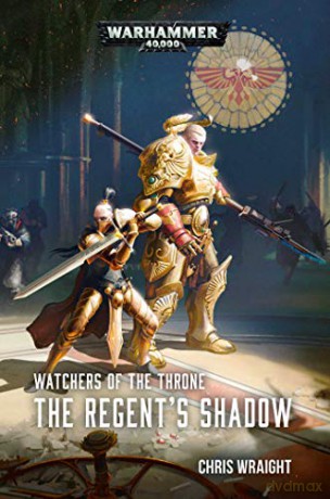Watchers of the Throne: The Regent's Shadow (Warhammer 40,000) - Chris Wraight [KSIĄŻKA]