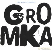Frode Gjerstad, Paal Nilssen-Love: Gromka [CD]
