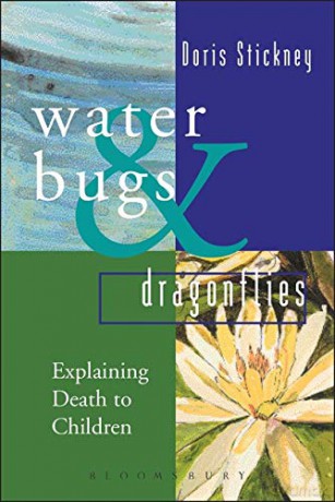Waterbugs and Dragonflies: Explaining Death to Young Children - Doris Stickney [KSIĄŻKA]
