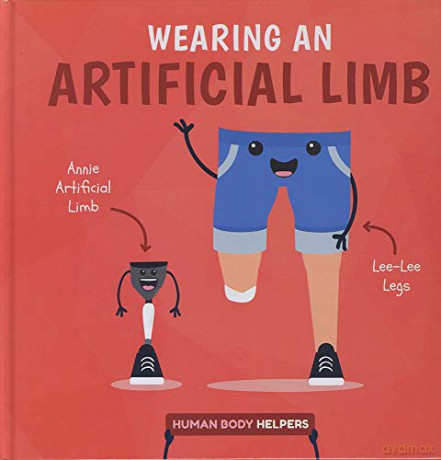 Wearing a Artificial Limb (Human Body Helpers) - Harriet Brundle [KSIĄŻKA]