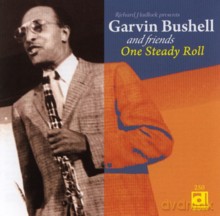 Garvin Bushell and friends: One Steady Roll [CD]
