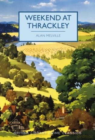 Weekend at Thrackley (British Library Crime Classics) - Alan Melville [KSIĄŻKA]