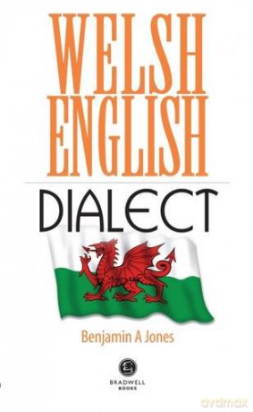 Welsh English Dialect 2016 - Benjamin A. Jones [KSIĄŻKA]