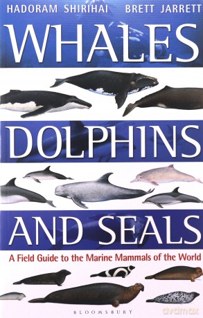 Whales, Dolphins and Seals: A field guide to the marine mammals of the world - Brett Jarrett [KSIĄŻKA]
