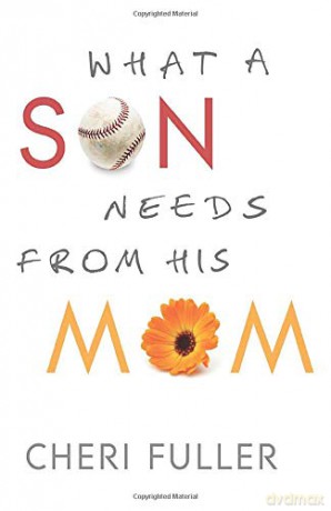 What a Son Needs from His Mom - Cheri Fuller [KSIĄŻKA]