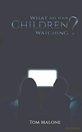 What Are Your Children Watching - Tom Malone [KSIĄŻKA]
