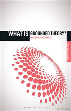 What is Grounded Theory (The 'What is' Research Methods Series) - Haakon Ikonomoum, Torsten Kahlert Karen Gram-Skjoldager [KSIĄŻKA]