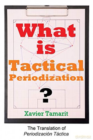 What is Tactical Periodization - Xavier Tamarit [KSIĄŻKA]