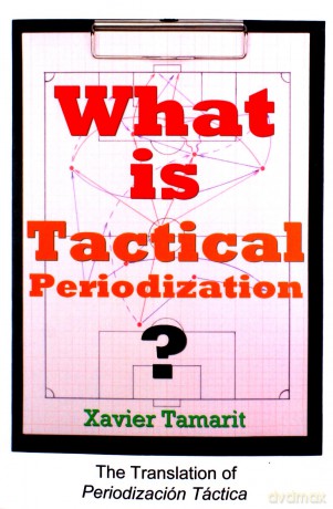 What is Tactical Periodization - Xavier Tamarit [KSIĄŻKA]