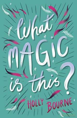 What Magic Is This - Holly Bourne [KSIĄŻKA]