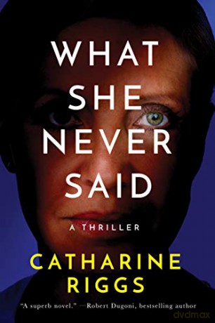 What She Never Said: 2 - Catharine Riggs [KSIĄŻKA]