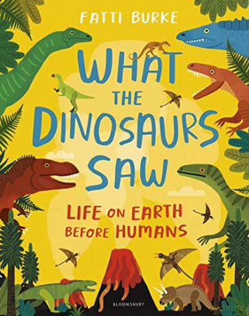 What the Dinosaurs Saw: Life on Earth Before Humans - Fatti Burke [KSIĄŻKA]