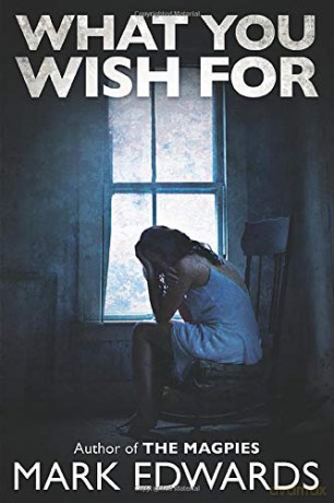 What You Wish For - Mark Edwards [KSIĄŻKA]