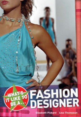 What's it like to be a... Fashion Designer - Elizabeth Dowen, Lisa Thompson [KSIĄŻKA]