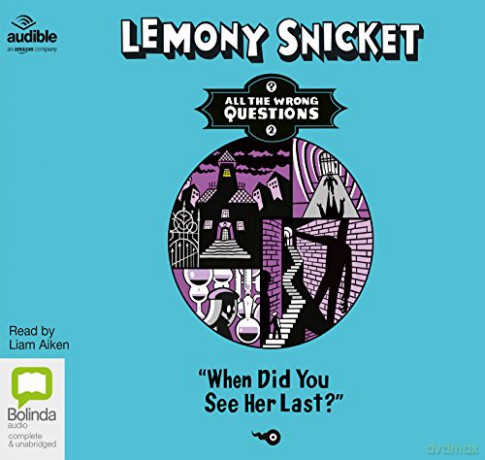 When Did You See Her Last: 2 (All the Wrong Questions) - Lemony Snicket [KSIĄŻKA]