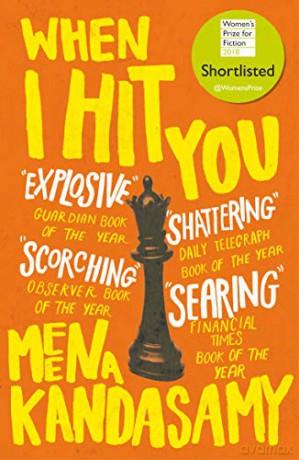 When I Hit You: SHORTLISTED FOR THE WOMEN'S PRIZE FOR FICTION 2018 - Meena Kandasamy [KSIĄŻKA]