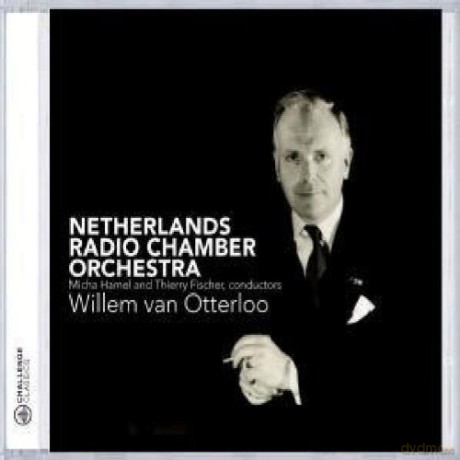 Netherlands Radio Chamber Orchestra , Micha Hamel, Thierry Fischer: Willem van Otterloo: Symphonietta, Suite for String Orchestra, Intrada, Serenade / Franz Schubert: Fantasie in F minor op. 103 [CD]