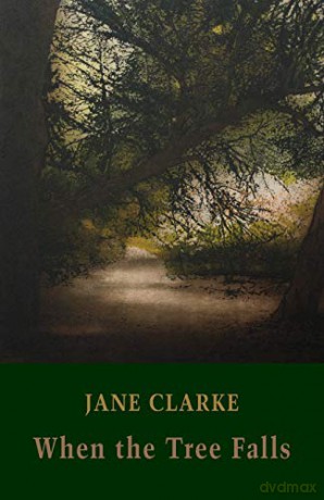 When the Tree Falls - Jane Clarke [KSIĄŻKA]