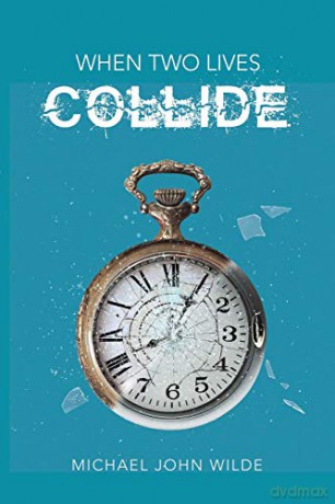 When Two Lives Collide - Michael John Wilde [KSIĄŻKA]