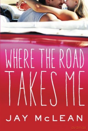 Where the Road Takes Me - Jay McLean [KSIĄŻKA]
