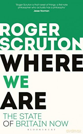 Where We Are: The State of Britain Now - Sir Roger Scruton [KSIĄŻKA]