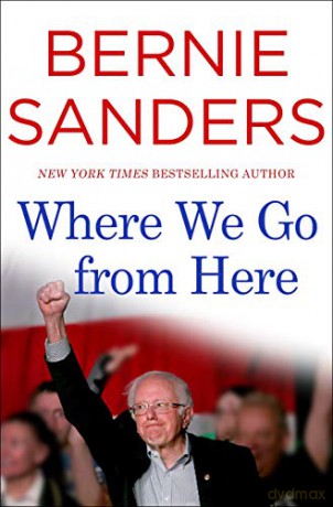 Where We Go from Here: Two Years in the Resistance - Bernie Sanders [KSIĄŻKA]