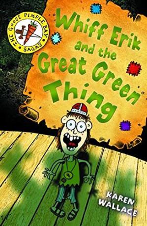 Whiff Erik and the Great Green Thing: Bk. 2 (Goosepimple Bay Sagas) - Karen Wallace [KSIĄŻKA]
