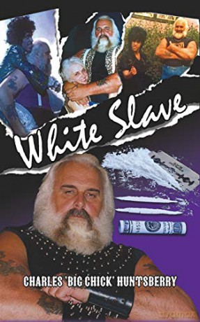White Slave - Charles 'Big Chick' Huntsberry [KSIĄŻKA]