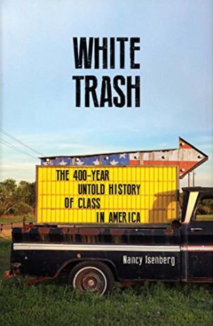 White Trash: The 400-Year Untold History of Class in America - Nancy Isenberg [KSIĄŻKA]