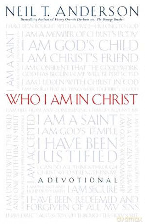 Who I Am in Christ - Neil T. Anderson [KSIĄŻKA]