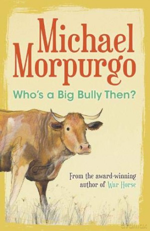 Who's a Big Bully Then (4u2read) - Michael Morpurgo [KSIĄŻKA]