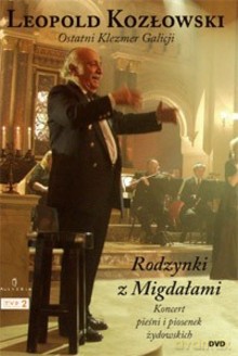 Leopold Kozłowski: Leopold Kozłowski (Ostatni Klezmer Galicji): Rodzynki z migdałami. Koncert pieśni i piosenek żydowskich [DVD]