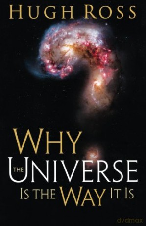 Why the Universe Is the Way It Is (Reasons to Believe) - Hugh Ross [KSIĄŻKA]