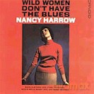 Nancy Harrow: Wild Women Don't Have The Blues [CD]