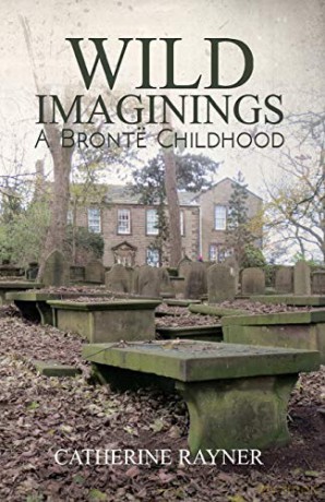 Wild Imaginings: A Brontë Childhood: A Bront Childhood - Catherine Rayner [KSIĄŻKA]
