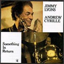 Jimmy Lyons: Something in Return [CD]