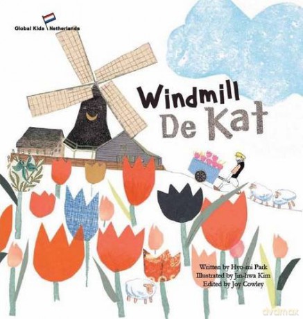 Windmill De Kat: Netherlands (Global Kids Storybooks) - Hyo-Mi Park [KSIĄŻKA]