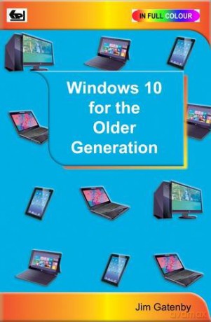 Windows 10 for the Older Generation - Jim Gatenby [KSIĄŻKA]