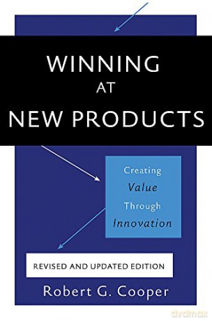 Winning at New Products, 5th Edition: Creating Value Through Innovation - Robert Cooper [KSIĄŻKA]
