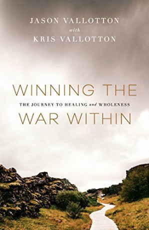 Winning the War Within: The Journey to Healing and Wholeness - Vallotton [KSIĄŻKA]