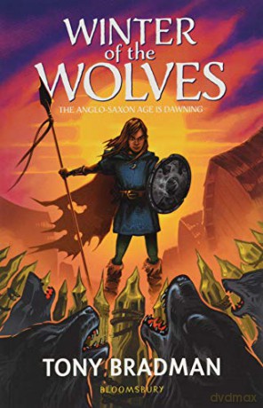 Winter of the Wolves: The Anglo-Saxon Age is Dawning (Flashbacks) - Tony Bradman [KSIĄŻKA]