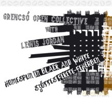Grencsó Open Collective with Lewis Jordan: Homespun in Black and White [CD]