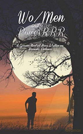 Wo/Men and PowerRRR:A Gender-Neutral Piece Written on Domestic Violence - GhostWriter [KSIĄŻKA]