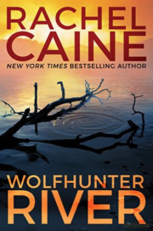 Wolfhunter River: 3 (Stillhouse Lake) - Rachel Caine [KSIĄŻKA]
